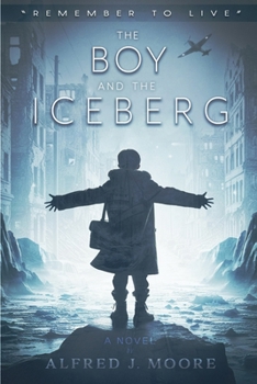 The Boy and the Iceberg: Remember to Live
