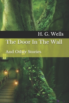 Paperback The Door In The Wall: And Other Stories Book
