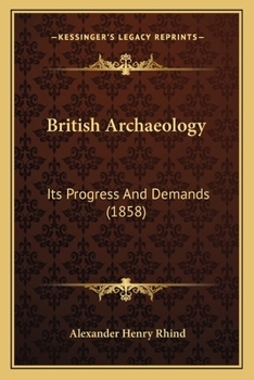 Paperback British Archaeology: Its Progress And Demands (1858) Book