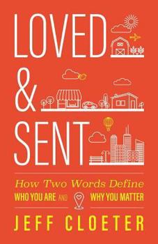 Paperback Loved and Sent: How Two Words Define Who You Are and Why You Matter Book