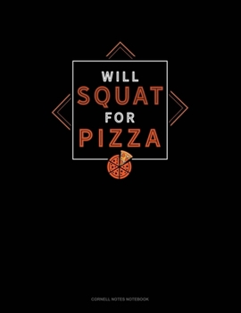Paperback Will Squat For Pizza: Cornell Notes Notebook Book