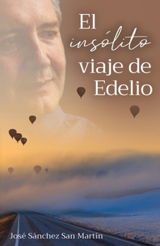 Paperback El insólito viaje de Edelio [Spanish] Book