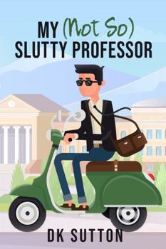 Paperback My (Not So) Slutty Professor (Not So University Series) Book