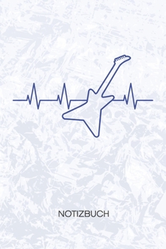 NOTIZBUCH: A5 Kariert - Gitarrist Heft - Instrumente Notizheft 120 Seiten KARO - elektrische Gitarre Notizblock Gitarristen Herzschlag Motiv - Instrumentalist Geschenk (German Edition)