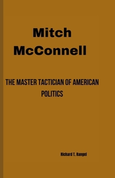 Paperback Mitch McConnell: The Master Tactician of American Politics Book