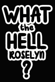 Paperback What the Hell Roselyn?: College Ruled Composition Book