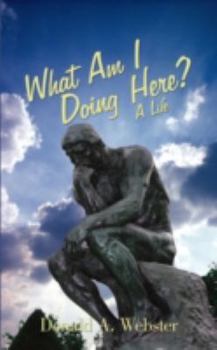 Paperback What Am I Doing Here?: A Life Book