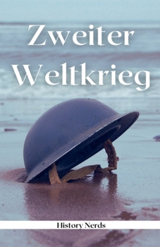 Zweiter Weltkrieg (Weltenbrand: Die Großen Konflikte) (German Edition)