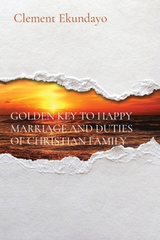 Paperback Golden Key to Happy Marriage and Duties of Christian Family [Large Print] Book