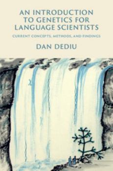 An Introduction to Genetics for Language Scientists: Current Concepts, Methods, and Findings