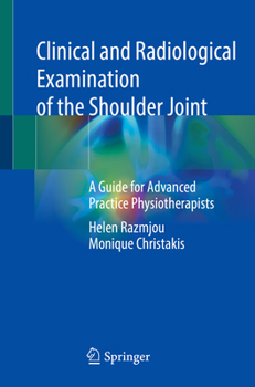 Paperback Clinical and Radiological Examination of the Shoulder Joint: A Guide for Advanced Practice Physiotherapists Book