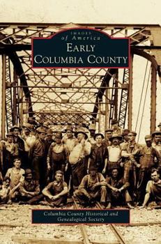 Early Columbia County - Book  of the Images of America: Pennsylvania