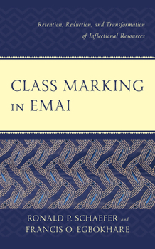 Hardcover Class Marking in Emai: Retention, Reduction, and Transformation of Inflectional Resources Book