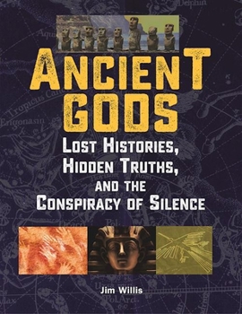 Paperback Ancient Gods: Lost Histories, Hidden Truths, and the Conspiracy of Silence Book