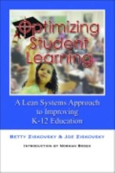 Paperback Optimizing Student Learning: A Lean Systems Approach to Improving K-12 Education Book