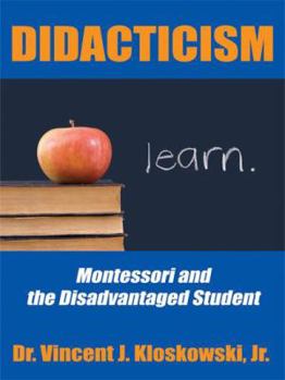 Paperback Didacticism: Montessori and the Disadvantaged Student Book