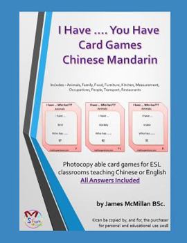 Paperback I Have .... You Have Card Gameschinese Mandarin: Photocopy Able Card Games for ESL Classrooms Teaching Chinese or English Book