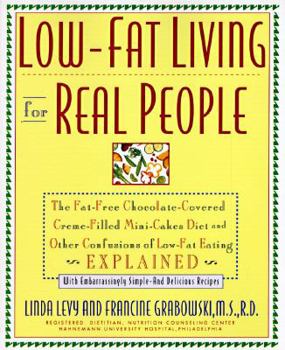 Paperback Low-Fat Living for Real People: Educates Lay People on Making Sound Nutrtional Decisions That Will Stay with Them for a Lifetime. --American Dietetic Book