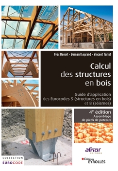 Paperback Calcul des structures en bois: Guide d'application des Eurocodes 5 (structures en bois) et 8 (séismes). Assemblage de pieds de poteaux [French] Book