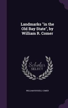 Hardcover Landmarks in the Old Bay State, by William R. Comer Book
