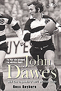 Paperback John Dawes: And the Legendary 1971 British Lions: The Man Who Changed the World of Rugby Book