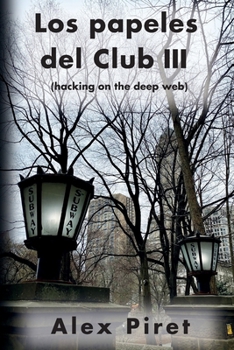 Paperback Los papeles del Club III: (hacking on the deep web) [Spanish] Book