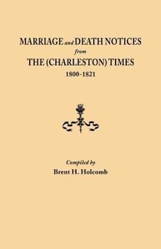 Paperback Marriage and Death Notices from the (Charleston) Times, 1800-1821 Book