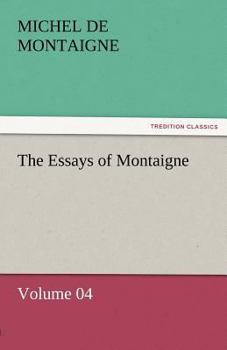 Paperback The Essays of Montaigne - Volume 04 Book