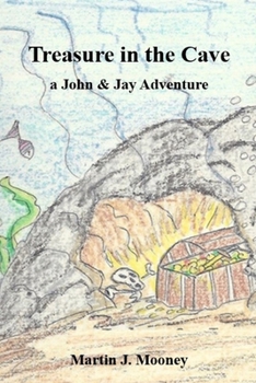 Treasure in the Cave : A John & Jay Adventure