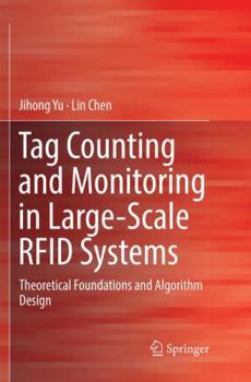 Paperback Tag Counting and Monitoring in Large-Scale RFID Systems: Theoretical Foundations and Algorithm Design Book