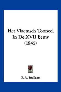 Paperback Het Vlaemsch Tooneel In De XVII Eeuw (1845) [Chinese] Book