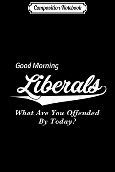 Composition Notebook: Funny Anti Liberal For Conservative Republicans Gift Journal/Notebook Blank Lined Ruled 6x9 100 Pages