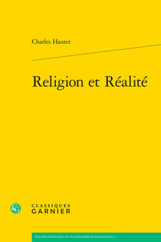 Religion Et Realite (Etudes D'histoire Et De Philosophie Religieuses, 5)