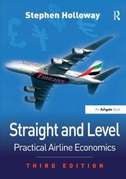 Paperback Straight and Level: Practical Airline Economics Book