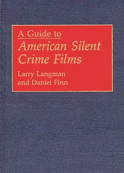 Hardcover A Guide to American Silent Crime Films Book