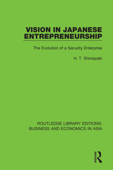 Paperback Vision in Japanese Entrepreneurship: The Evolution of a Security Enterprise Book