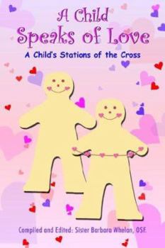 Paperback A Child Speaks of Love Book