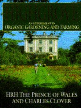 Hardcover Highgrove: An Experiment in Organic Gardening and Farming Book