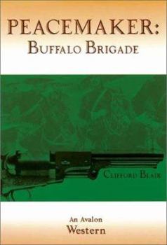 Peacemaker: Buffalo Brigade (Avalon Western) - Book #7 of the Peacemaker
