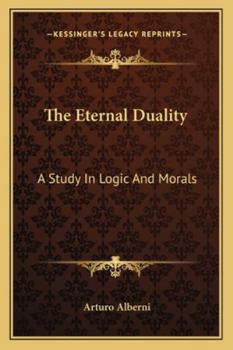 Paperback The Eternal Duality: A Study In Logic And Morals Book
