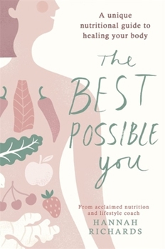 Paperback The Best Possible You: A Unique Nutritional Guide to Healing Your Body Book