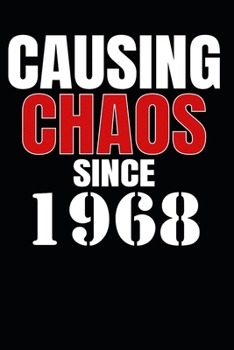 Causing Chaos Since 1968: Birth Year Lined Journal Notebook