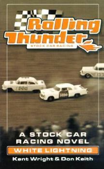 White Lightning - Book #1 of the Rolling Thunder Stock Car Racing