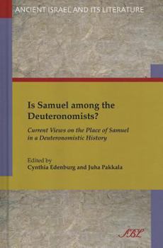 Hardcover Is Samuel Among the Deuteronomists?: Current Views on the Place of Samuel in a Deuteronomistic History Book