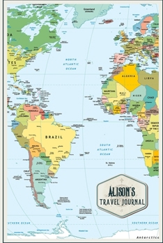 Alison's Travel Journal: Personalized Travelers Notebook & Planner with Travel Checklist