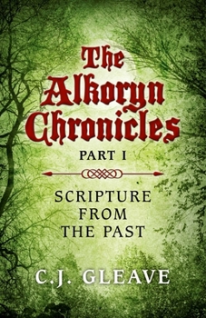 Paperback The Alkoryn Chronicles: Part I Scripture from the Past Book