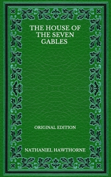 Paperback The House Of The Seven Gables - Original Edition Book