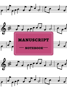 Manuscript Notebook: Standard Manuscript Paper. Blank Sheet Music Notebook. Songwriting of Staff Paper Musicians Notebook 12 Staves per Page. Songbook Journal for Piano, Guitar, Violin