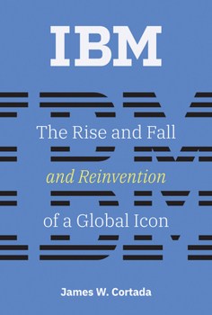 Paperback IBM: The Rise and Fall and Reinvention of a Global Icon Book