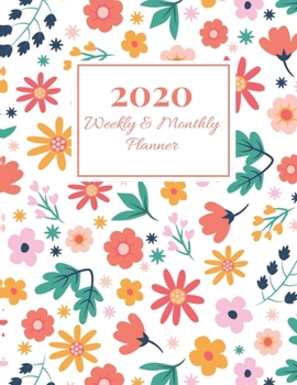 2020 Monthly & Weekly Planner: Pink Floral Design Improve your Personal & Business Time Management with this Organizer, Activity Planner (Jan 1 / Dec 31 - 133 Pages)